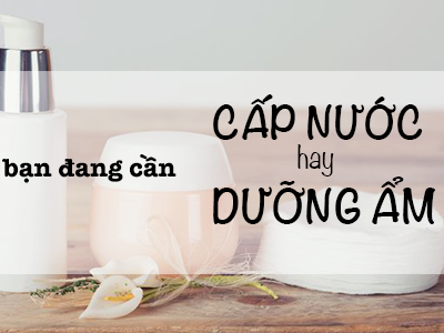 Ph&acirc;n Biệt Cấp Ẩm V&agrave; Cấp Nước: B&iacute; Quyết Chăm S&oacute;c Da Đ&uacute;ng C&aacute;ch M&agrave; Ai Cũng N&ecirc;n Biết