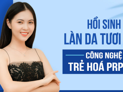 Trẻ H&oacute;a Da C&ocirc;ng Nghệ Sinh Học PRP